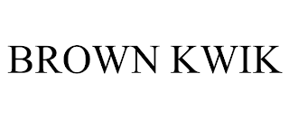 BROWN KWIK