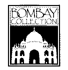 BOMBAY COLLECTION