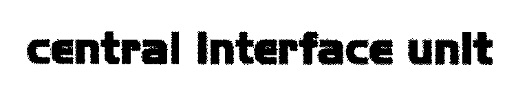 CENTRAL INTERFACE UNIT