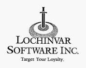 LOCHINVAR SOFTWARE INC. TARGET YOUR LOYALTY.