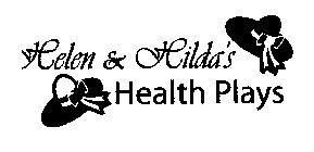 HELEN & HILDA'S HEALTH PLAYS