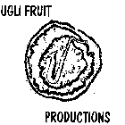 UGLI FRUIT PRODUCTIONS