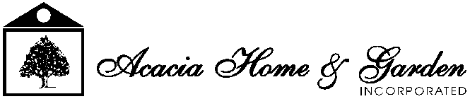 ACACIA HOME & GARDEN INCORPORATED