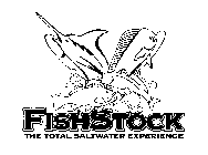 FISHSTOCK THE TOTAL SALTWATER EXPERIENCE