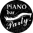 PIANO BAR PARTY!