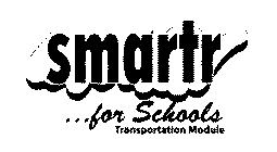 SMARTR...FOR SCHOOLS TRANSPORTATION MODULE