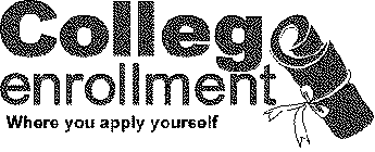 COLLEGE ENROLLMENT WHERE YOU APPLY YOURSELF