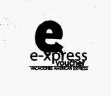 E E-XPRESS VOUCHER VACACIONES AMERICAN EXPRESS
