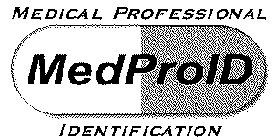 MEDPROID MEDICAL PROFESSIONAL IDENTIFICATION