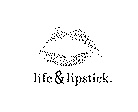 LIFE & LIPSTICK