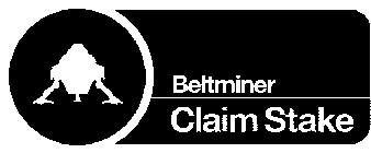 BELTMINER CLAIM STAKE