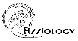 FIZZIOLOGY PHYSLOGICALLY ENGINEERED PRODUCTS FOR THE HUMAN BODY
