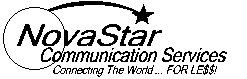 NOVASTAR COMMUNICATION SERVICES CONNECTING THE WORLD... FOR LE$$!