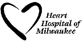 HEART HOSPITAL OF MILWAUKEE