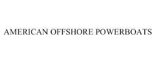 AMERICAN OFFSHORE POWERBOATS