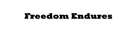 FREEDOM ENDURES