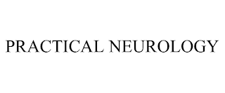 PRACTICAL NEUROLOGY