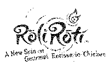 ROLIROTI A NEW SPIN ON GOURMET ROTISSERIE CHICKEN