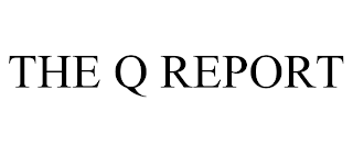 THE Q REPORT