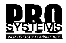 PRO SYSTEMS THE WORLDS FASTEST CARBURETORS