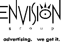 THE ENVISION GROUP [ADVERTISING. WE GET IT.]
