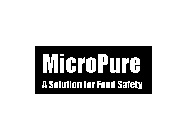 MICROPURE A SOLUTION FOR FOOD SAFETY