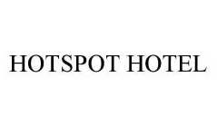 HOTSPOT HOTEL