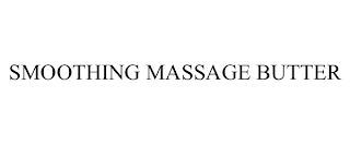 SMOOTHING MASSAGE BUTTER
