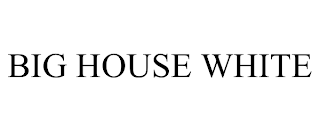 BIG HOUSE WHITE