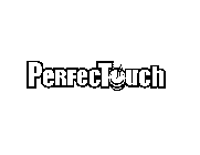 PERFECTOUCH