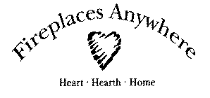 FIREPLACES ANYWHERE HEART * HEARTH * HOME