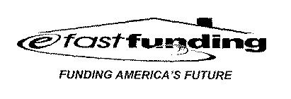 EFAST FUNDING FUNDING AMERICA'S FUTURE