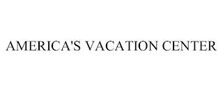 AMERICA'S VACATION CENTER