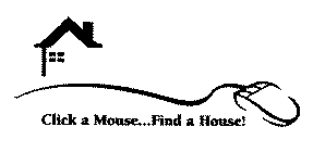 CLICK A MOUSE...FIND A HOUSE!
