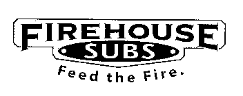 FIREHOUSE SUBS FEED THE FIRE.