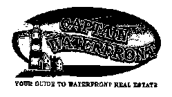 CAPTAIN WATERFRONT YOUR GUIDE TO WATERFRONT REAL ESTATEONT REAL ESTATE