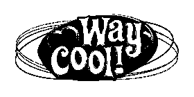 WAY COOL!