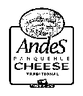 ANDES PANQUEHUE CHEESE TRADITIONAL PRODUCT OF CHILE