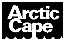 ARCTIC CAPE