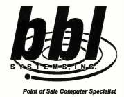 BBL SYSTEMS, INC. POINT OF SALE COMPUTER SPECIALIST