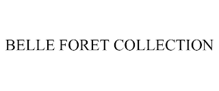 BELLE FORET COLLECTION