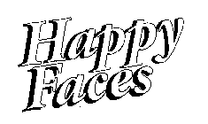 HAPPY FACES