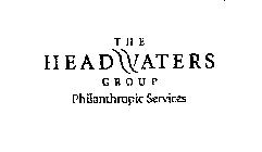 THE HEADWATERS GROUP PHILANTHROPIC SERVICES