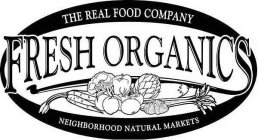 FRESH ORGANICS THE REAL FOOD COMPANY NEIGHBORHOOD NATURAL MARKETS