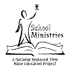 SCHOOL MINISTRIES A NATIONAL RELEASED TIME BIBLE EDUCATION PROJECT