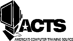 ACTS AMERICA'S COMPUTER TRAINING SOURCE