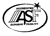 ASF ACCREDITED SURGERY FACILITY