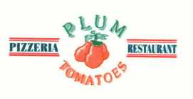 PLUM TOMATOES PIZZERIA RESTAURANT