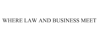 WHERE LAW AND BUSINESS MEET