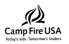 CAMP FIRE USA TODAY'S KIDS. TOMORROW'S LEADERS.